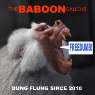 The Baboon Caucus: They always have a case of the red ass.