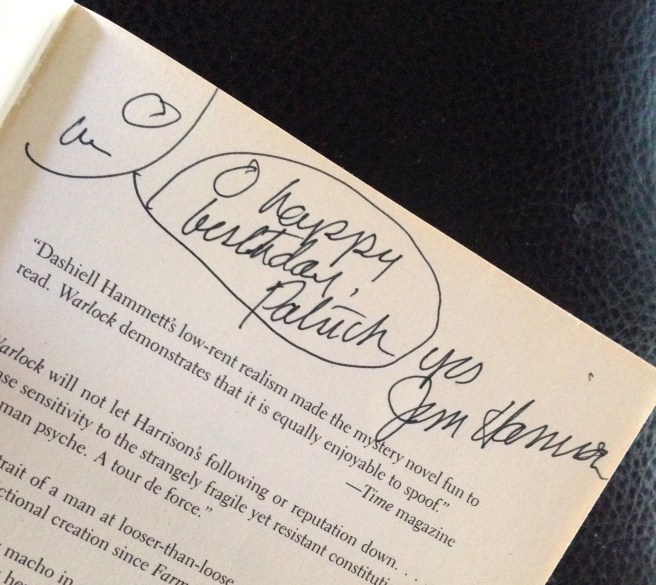 Jim Harrison laid his Jim Hancock on my copy of "Warlock," though it was not among his favorite works.